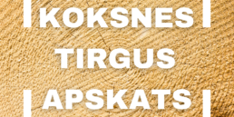 Koksnes tirgus apskats
